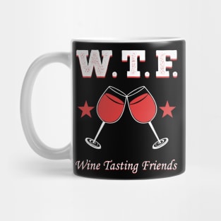 Wine Tasting Friends WTF Mug